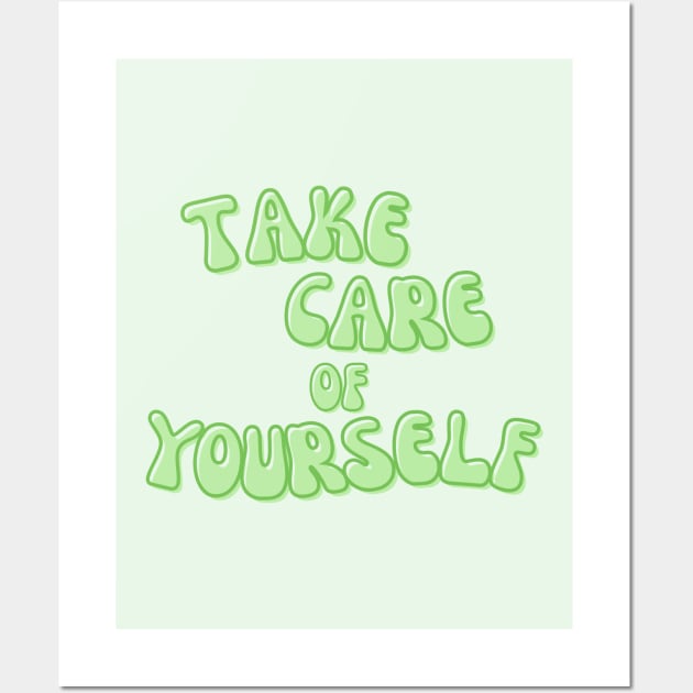Take Care of Yourself Wall Art by It Girl Designs